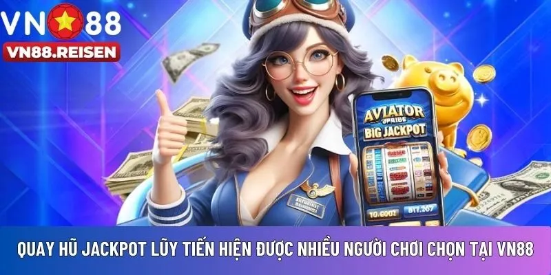 Quay hũ Jackpot lũy tiến 